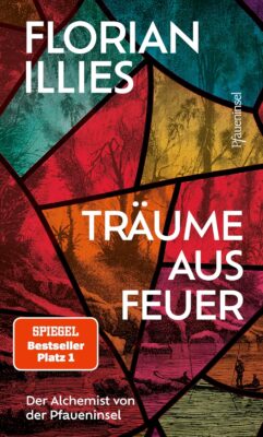 Florian Illies: Träume aus Feuer