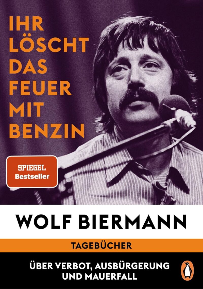 Wolf Biermann: Ihr löscht das Feuer mit Benzin